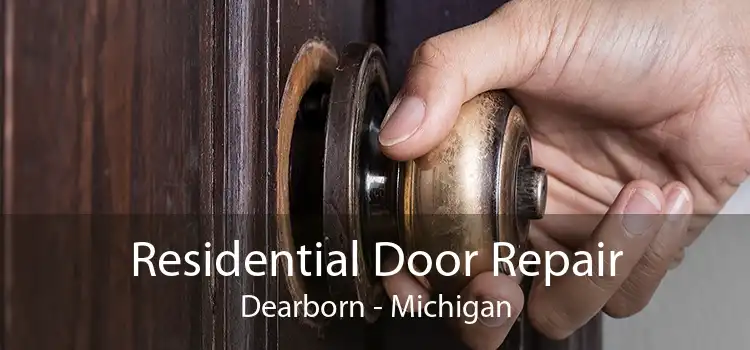 Residential Door Repair Dearborn - Michigan
