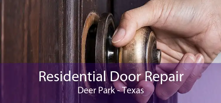 Residential Door Repair Deer Park - Texas
