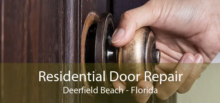 Residential Door Repair Deerfield Beach - Florida
