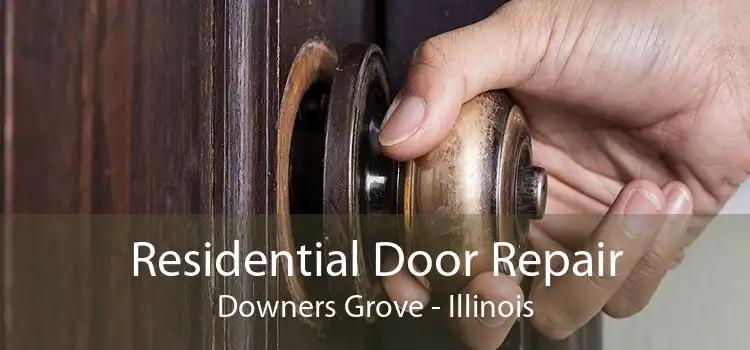 Residential Door Repair Downers Grove - Illinois