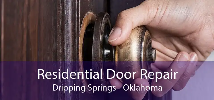 Residential Door Repair Dripping Springs - Oklahoma