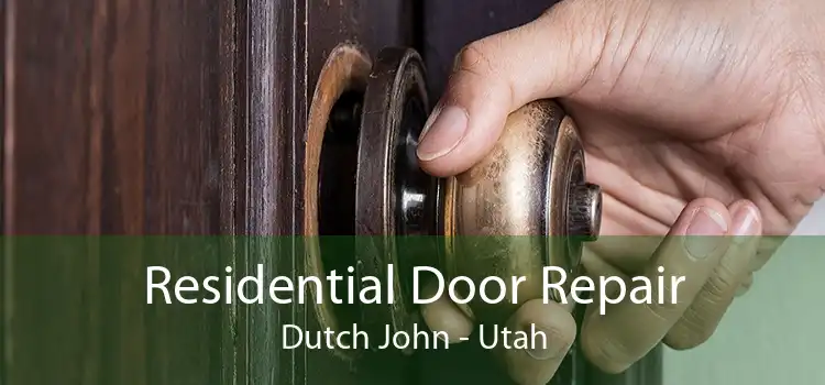 Residential Door Repair Dutch John - Utah