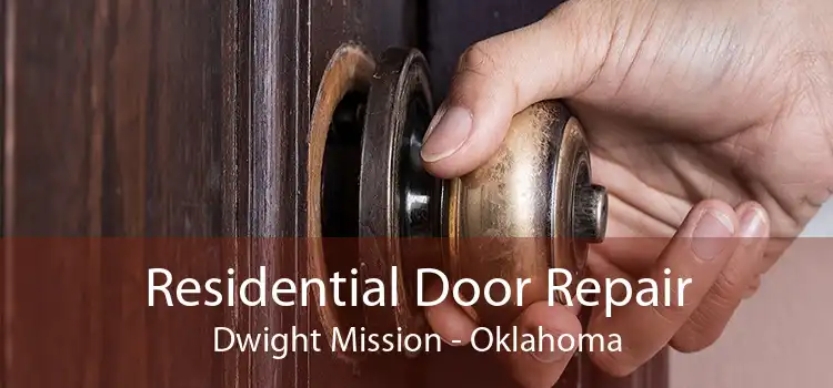 Residential Door Repair Dwight Mission - Oklahoma