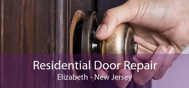 Residential Door Repair Elizabeth - New Jersey