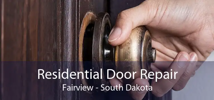 Residential Door Repair Fairview - South Dakota