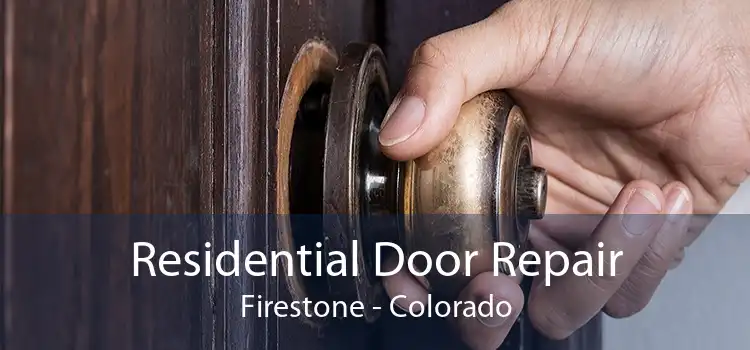 Residential Door Repair Firestone - Colorado