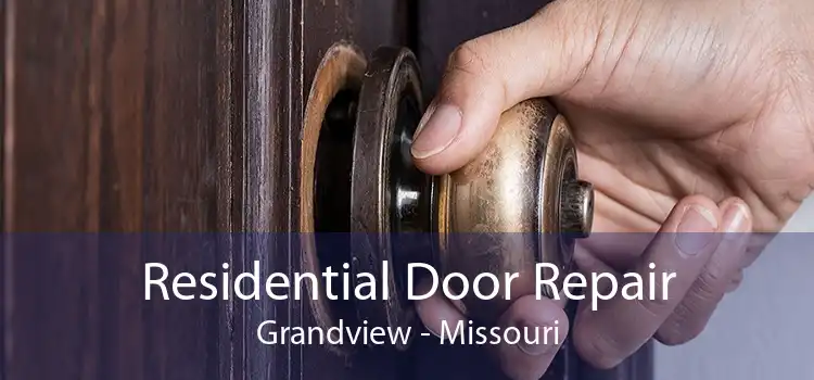 Residential Door Repair Grandview - Missouri