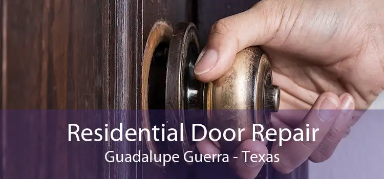 Residential Door Repair Guadalupe Guerra - Texas