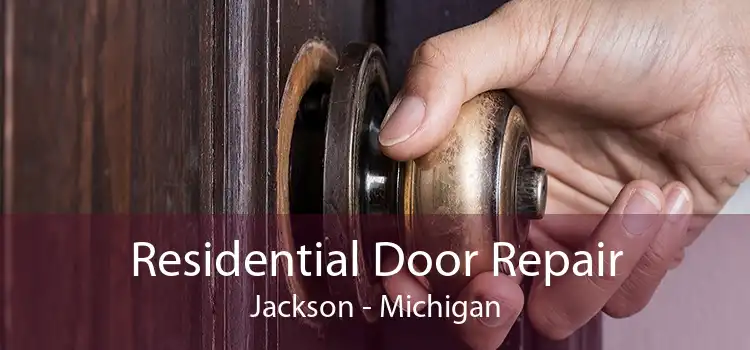 Residential Door Repair Jackson - Michigan