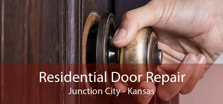 Residential Door Repair Junction City - Kansas
