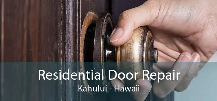 Residential Door Repair Kahului - Hawaii