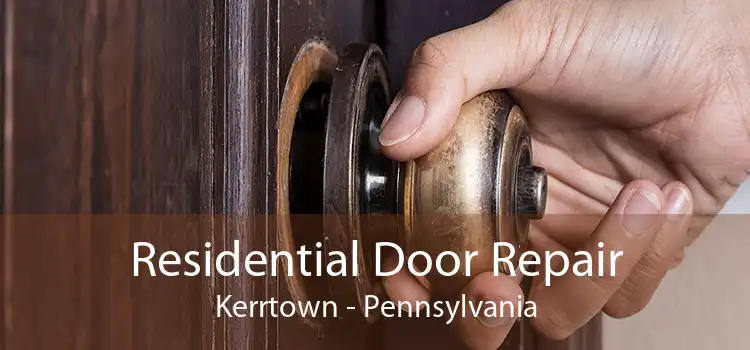 Residential Door Repair Kerrtown - Pennsylvania