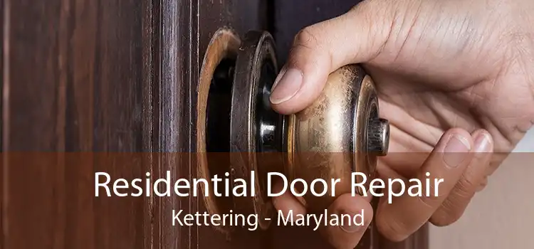 Residential Door Repair Kettering - Maryland