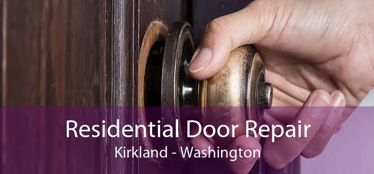 Residential Door Repair Kirkland - Washington