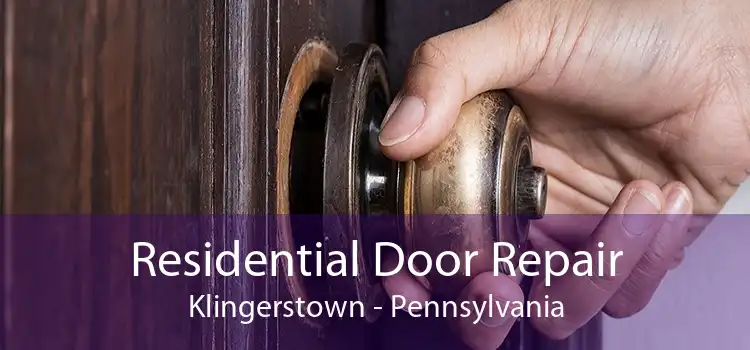 Residential Door Repair Klingerstown - Pennsylvania