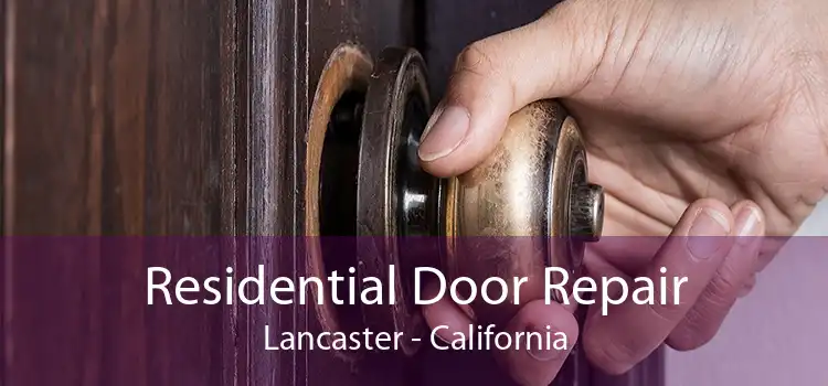 Residential Door Repair Lancaster - California