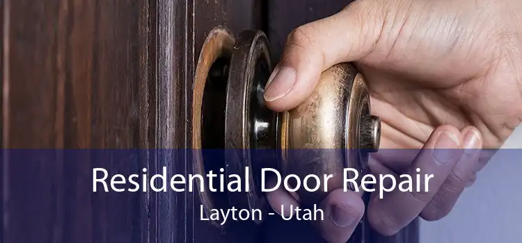Residential Door Repair Layton - Utah