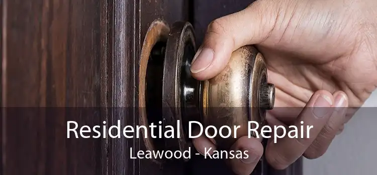 Residential Door Repair Leawood - Kansas
