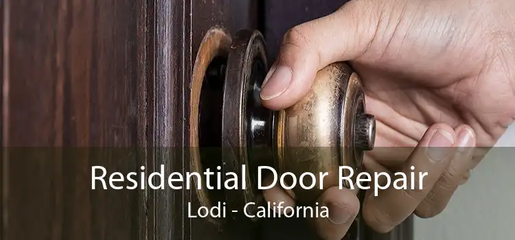 Residential Door Repair Lodi - California