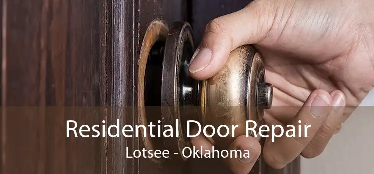 Residential Door Repair Lotsee - Oklahoma
