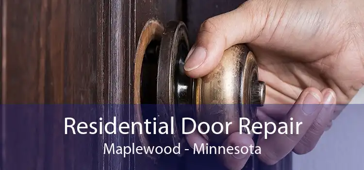 Residential Door Repair Maplewood - Minnesota