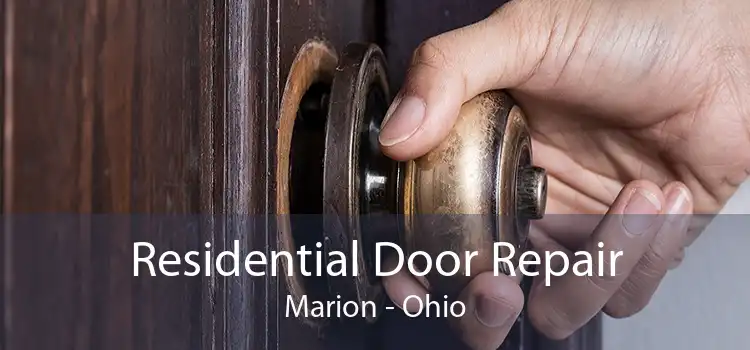 Residential Door Repair Marion - Ohio