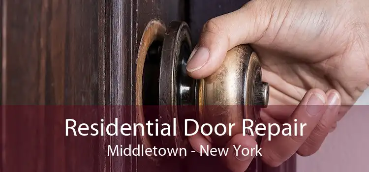 Residential Door Repair Middletown - New York
