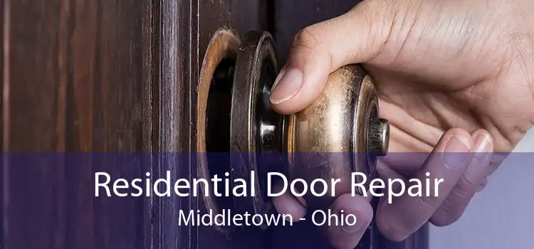 Residential Door Repair Middletown - Ohio