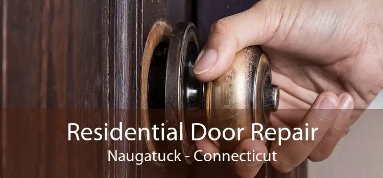 Residential Door Repair Naugatuck - Connecticut