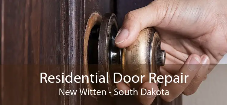 Residential Door Repair New Witten - South Dakota