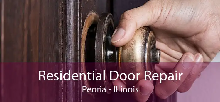 Residential Door Repair Peoria - Illinois