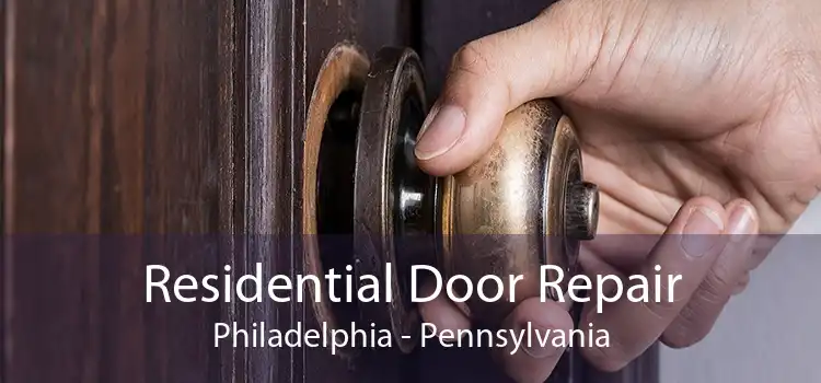 Residential Door Repair Philadelphia - Pennsylvania