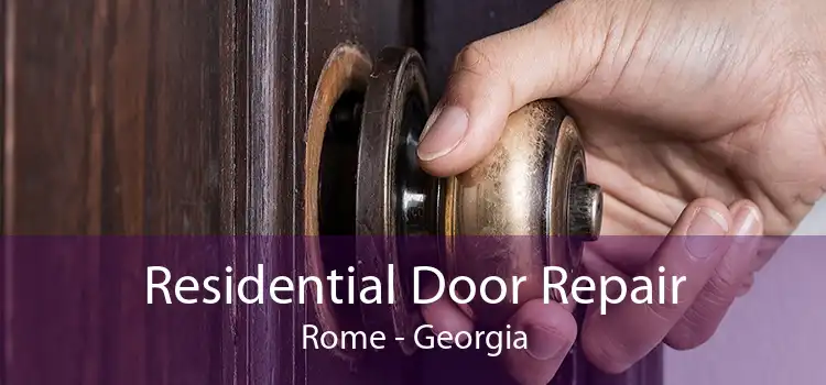 Residential Door Repair Rome - Georgia