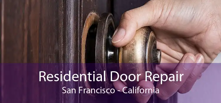 Residential Door Repair San Francisco - California