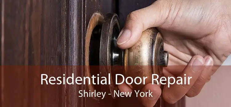 Residential Door Repair Shirley - New York