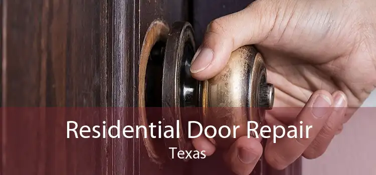 Residential Door Repair Texas