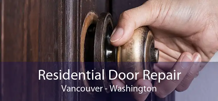 Residential Door Repair Vancouver - Washington