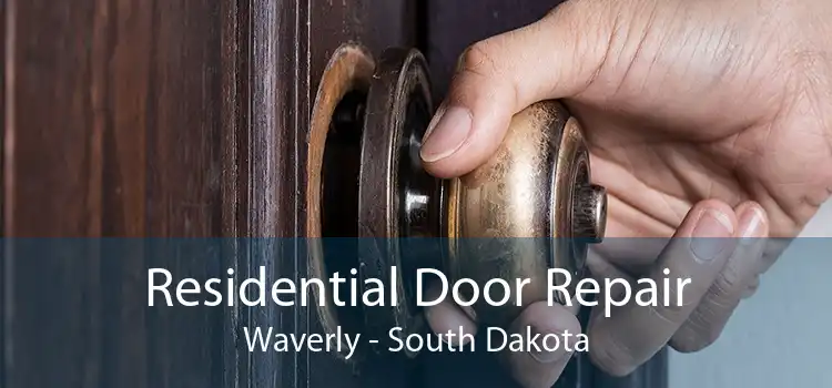 Residential Door Repair Waverly - South Dakota