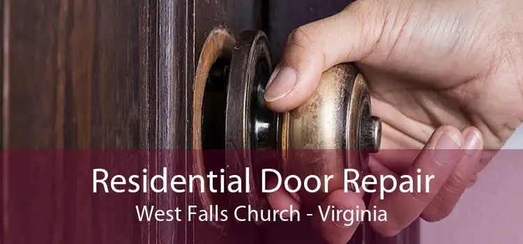 Residential Door Repair West Falls Church - Virginia