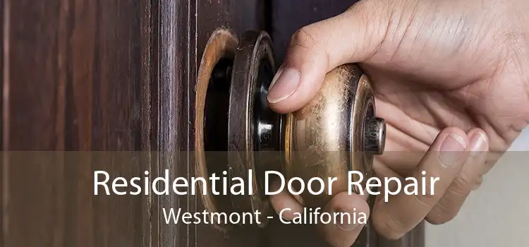 Residential Door Repair Westmont - California