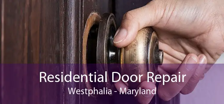 Residential Door Repair Westphalia - Maryland