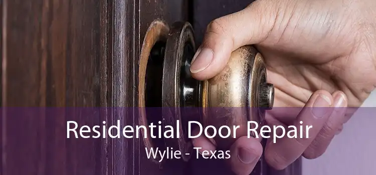 Residential Door Repair Wylie - Texas