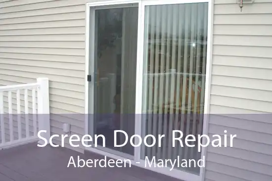 Screen Door Repair Aberdeen - Maryland