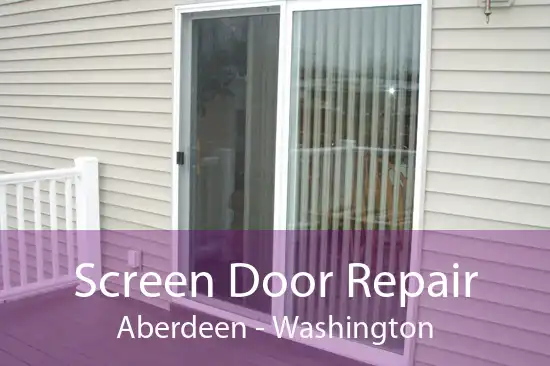 Screen Door Repair Aberdeen - Washington