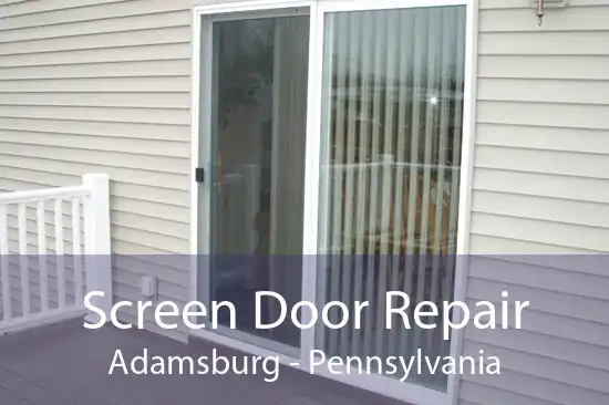 Screen Door Repair Adamsburg - Pennsylvania