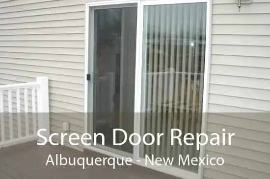 Screen Door Repair Albuquerque - New Mexico