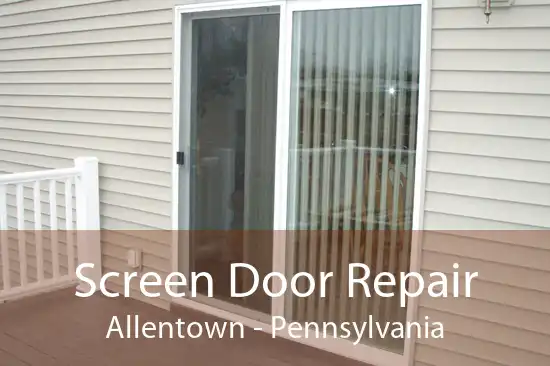 Screen Door Repair Allentown - Pennsylvania