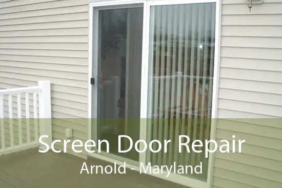 Screen Door Repair Arnold - Maryland