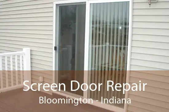 Screen Door Repair Bloomington - Indiana