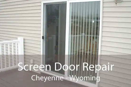 Screen Door Repair Cheyenne - Wyoming